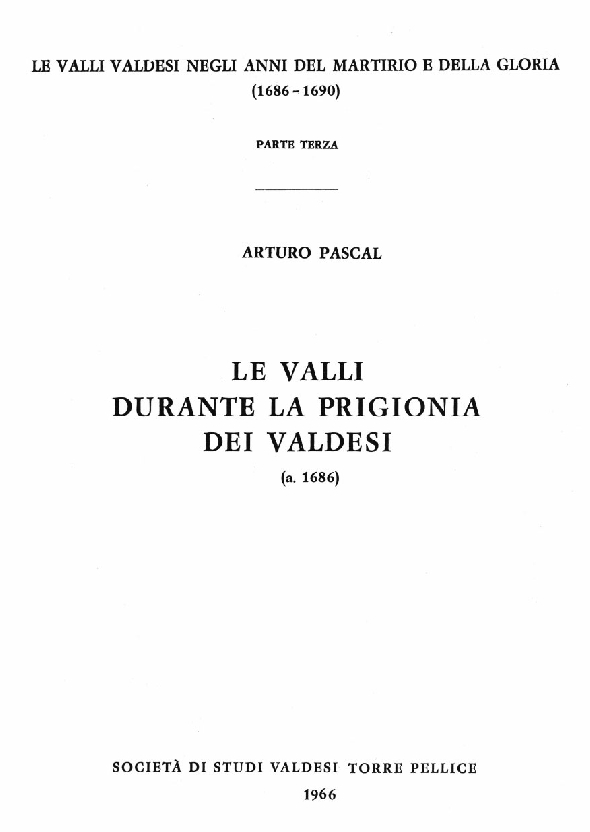 Arturo Pascal, le Valli durante la prigionia dei Valdesi (1689)