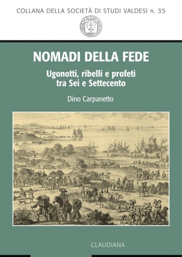 Dino Carpanetto, Nomadi della fede. Ugonotti, ribelli e profeti tra Sei e Settecento