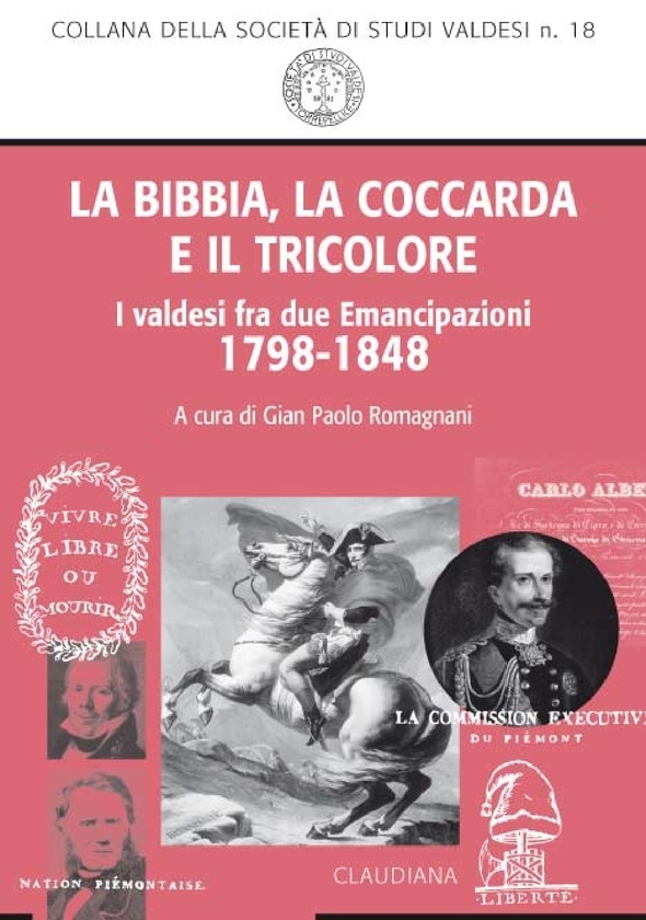 La Bibbia, la coccarda e il tricolore. I valdesi fra due Emancipazioni