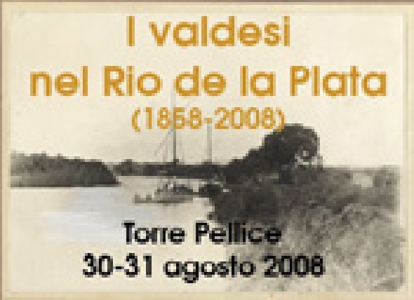 I valdesi nel Rio de la Plata (1858-2008). Modelli di emigrazioneTorre Pellice, 30-31 agosto 2008