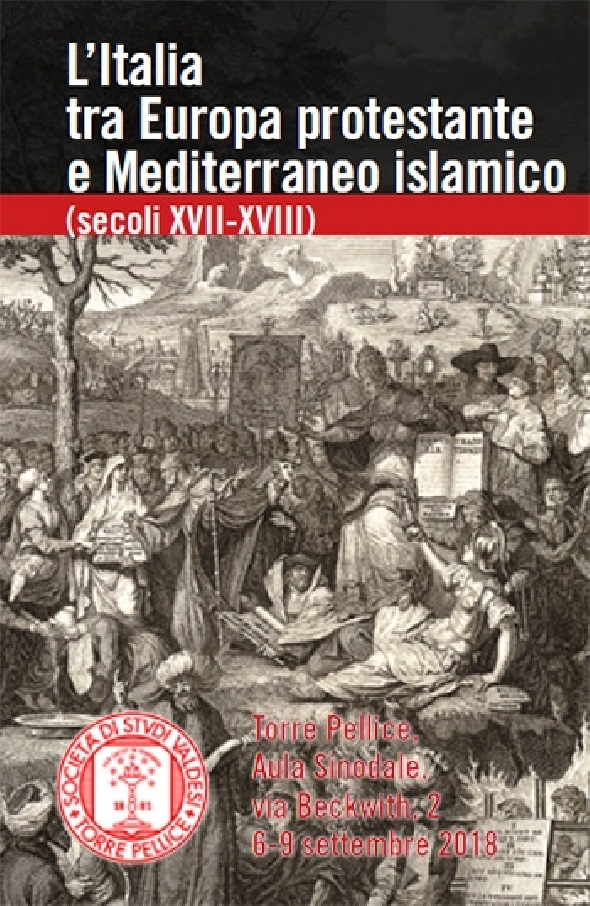 L'Italia tra Europa protestante e Mediterraneo islamico (secoli XVII-XVIII) </br> Torre Pellice, 6-9 settembre 2018