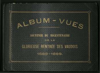 Album-Vues souvenir du bicentenaire de la glorieuse rentrée des Vaudois 1689-1889