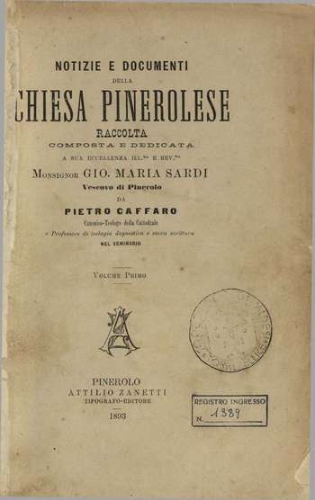 Notizie e documenti della chiesa pinerolese - Vol. 1, P. Caffaro